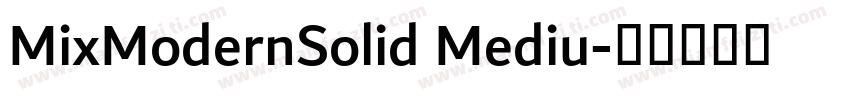 MixModernSolid Mediu字体转换